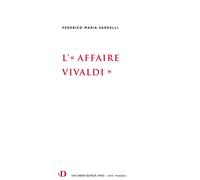 L'«Affaire Vivaldi» - Federico Maria Sardelli - Van Dieren_eds - broché - Monographie