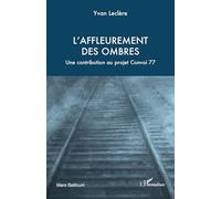 L’affleurement des ombres : Une contribution au projet Convoi 77 – L'Harmattan