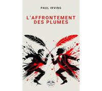 L’Affrontement des Plumes - Un thriller dystopique littéraire: Vingt auteurs légendaires. Un tournoi impitoyable. Seules leurs plumes peuvent les sauver.