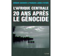 L' Afrique Centrale 20 Ans Après le Genocide - Arnaud Zacharie - Le Bord De L'eau Eds - broché - Essai