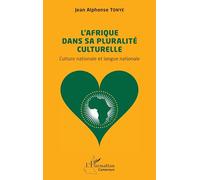 L’Afrique dans sa pluralité culturelle: Culture nationale et langue nationale