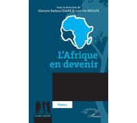 L’Afrique en devenir Tome 1 - Alioune Badara Diané - L'harmattan - broché - Essai