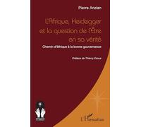 L’Afrique, Heidegger et la question de l’Être en sa vérité: Chemin d’éthique à la bonne gouvernance
