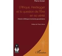 L’Afrique, Heidegger et la question de l’Être en sa vérité : Chemin d’éthique à la bonne gouvernance – L'Harmattan