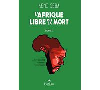 L’Afrique libre ou la mort