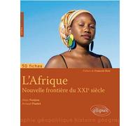 L’Afrique, nouvelle frontière du XXIe siècle 50 fiches de géopolitique - Alain Nonjon - Ellipses - broché - Livre