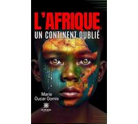 L'Afrique, un continent oublié