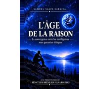 L’ÂGE DE LA RAISON: La convergence entre les intelligences sous garanties éthiques