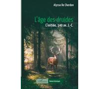 L’âge des druides: L’initiée 140 av. J.-C.
