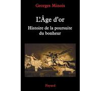 L AGE D'OR HISTOIRE DE POURSUITE DU BONHEUR: Histoire de la poursuite du bonheur