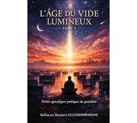 L’Âge du Vide Lumineux- TOME 3: Petites apocalypses poétiques du quotidien