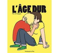 L' Âge dur - Nouvelle Edition Augmentée Édition Augmentée - Max De Radiguès - Employe Du Moi - broché - Bande dessinée jeunesse