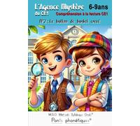 L’Agence Mystère du CE1 N° 2 Compréhension à la lecture CE1 Le ballon de basket crevé 6-9ans: MSO Méthode Syllabique Orale avec ses ponts phonétiques aussi accessible pour les enfants dyslexiques