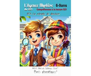 L’Agence Mystère du CE1 N°4 Compréhension à la lecture CE1 DYS 6-9ans - La retraite du directeur: MSO Méthode Syllabique Orale avec ses ponts ... aussi accessible pour les enfants dyslexiques