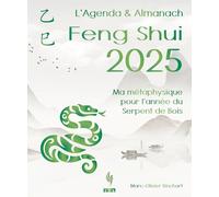 L’Agenda & Almanach Feng Shui 2025 - Ma métaphysique pour l'année du Serpent de Bois