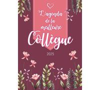 L’agenda de la meilleure Collègue 2025: Planner Semainier | Calendrier de Novembre 2024 à Décembre 2025 | Format A5 | 128 pages | Cadeau personnalisé pour la plus formidable des femmes