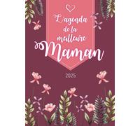 L’agenda de la meilleure Maman 2025: Planner Semainier | Calendrier de Novembre 2024 à Décembre 2025 | Format A5 | 128 pages | Cadeau personnalisé pour la plus formidable des femmes