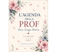 L’Agenda della PROF: DONNE.CORAGGIO.MEMORIA