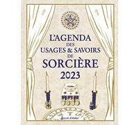 L agenda des usages & savoirs de sorcière 2023: De janvier à décembre 2023