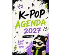 L’agenda K-Pop 2027: Organise tes semaines, vis ta passion !