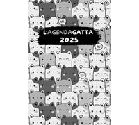 L’AGENDAGATTA 2025: L’originale planner settimanale per amanti dei gatti. Da gennaio a dicembre 2025 con settimana su doppia pagina, planning mensili e ampi spazi per note, cose da fare e…mici!