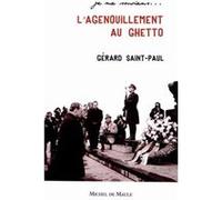 L agenouillement au ghetto Gérard Saint-Paul (Auteur)
