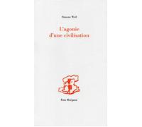 L’agonie d’une civilisation - Simone Weil - Fata Morgana - broché - Essai