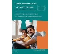 L’aide-soignant face à l’enfant autiste: Guide pratique pour accompagner les enfants TSA en structure spécialisée