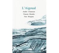 L’ Aigoual - André Chamson - Fata Morgana - broché - Roman