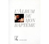 L' album de mon baptême (album parent) - - François-Marie Kester - Atelier Ed De L' - Livre
