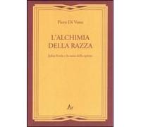 L' Alchimia Della Razza. Julius Evola E La Razza Dello Spirito