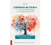L’alchimie de l’Arbre - De la psychogénéalogie au transgénérationnel - Noëlle Lamy - Quintessence Holoconcept - broché - Essai