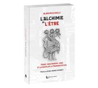 L’alchimie de l’Être Franc-maçonnerie, Jung et la Quête de la Transmutation - Alain Mucchielli - La Tarente Eds De - broché - Essai