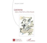 L?Alchimie Des Chemins D?Écriture