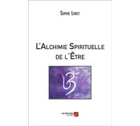 L Alchimie Spirituelle De L Être