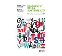 L' Alfabeto Della Sostenibilità. 26 Modi Di Essere Sostenibili