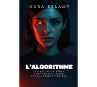 L’ALGORITHME: Ce livre est une simulation. Le test commence maintenant.