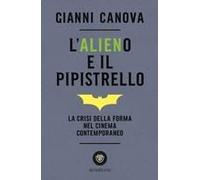 L' Alieno E Il Pipistrello. La Crisi Della Forma Nel Cinema Contemporaneo