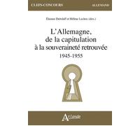 L’Allemagne, de la capitulation à la souveraineté retrouvée 1945-1955 - Etienne Dubslaff - Atlande Eds - broché - Méthode de langue