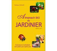 L almanach bio du jardinier 2011 - Frédérique Chevalier - City - broché - Almanach