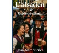 L’alsacien - Guide du débutant