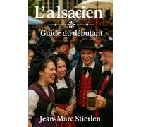 L’alsacien - Guide du débutant