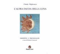 L' Altra Faccia Della Luna. Emozioni E Psicoanalisi