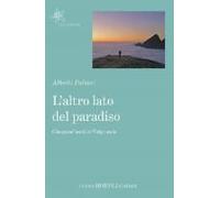 L' Altro Lato Del Paradiso. Cinquant'anni In Valgrande