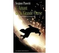 L amant de la grande ourse Sergiusz Piasecki (Auteur)