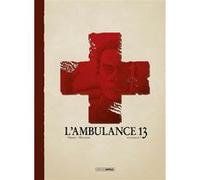 L' Ambulance 13 - luxe - vol. 09 Patrice Ordas (Auteur)