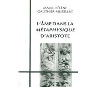 L' Ame dans la Metaphysique d'Aristote - Gauthier Muzellec - Kime - Livre