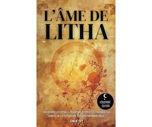 L’âme de Litha: Découvrez les rituels, traditions et recettes magiques du sabbat de l’été pour une célébration inoubliable !