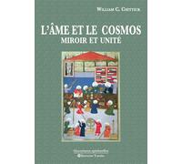 L’Âme et le Cosmos. Miroir et unité - William C. Chittick - Tasnim Eds - broché - Essai