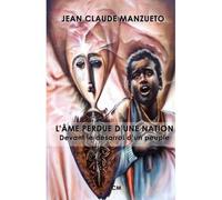 L âme perdue d une nation Devant le désarroi d un peuple - Jean-Claude Manzueto - Bookelis - broché - Essai